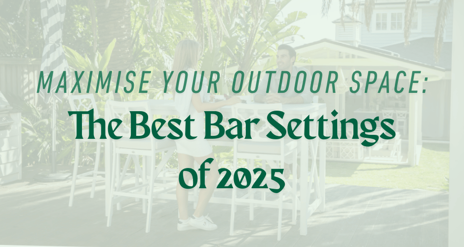 Maximise Your Outdoor Space: The Best Bar Settings of 2025