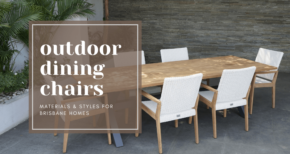 The Ultimate Guide to Outdoor Dining Chair Materials & Styles for Brisbane Homes - Lume Outdoor Living