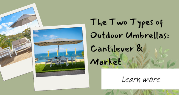 The Two Types of Outdoor Umbrellas: Cantilever & Market