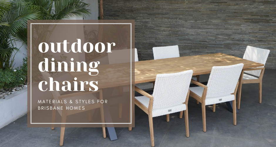 The Ultimate Guide to Outdoor Dining Chair Materials & Styles for Brisbane Homes