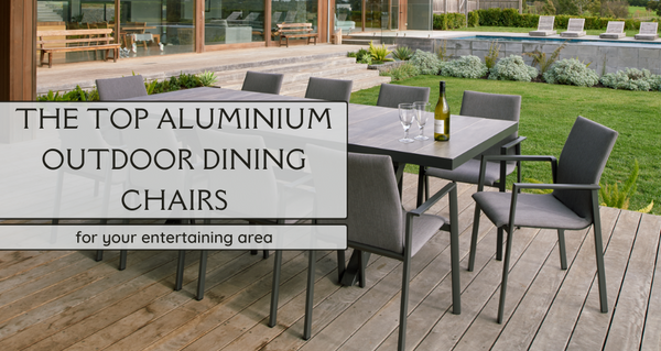 The Top Aluminium Outdoor Dining Chairs for Entertaining